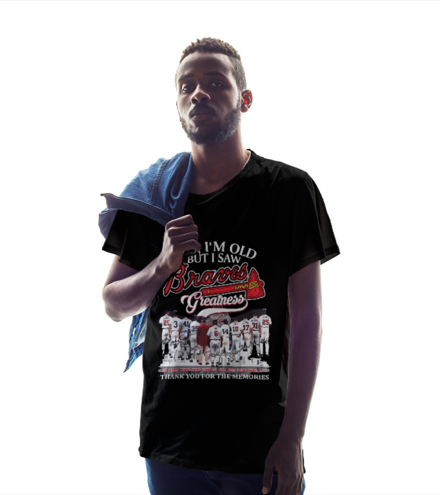 Yes I'm Old But I Saw Braves Greatness Thank You For The Memories Legendary Moments T-Shirt