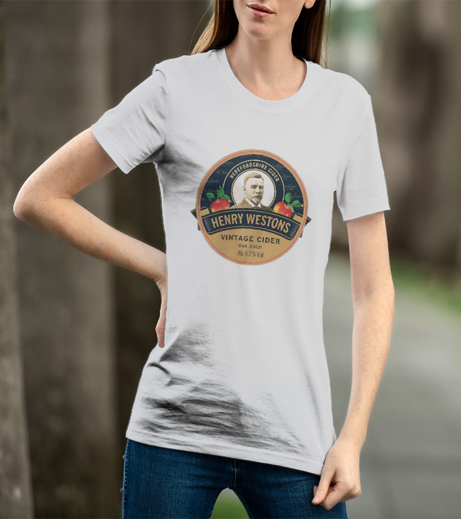 Herefordshire Cider Henry Westons Vintage Cider Oak Aged Alc 8.2 Vol T-Shirt