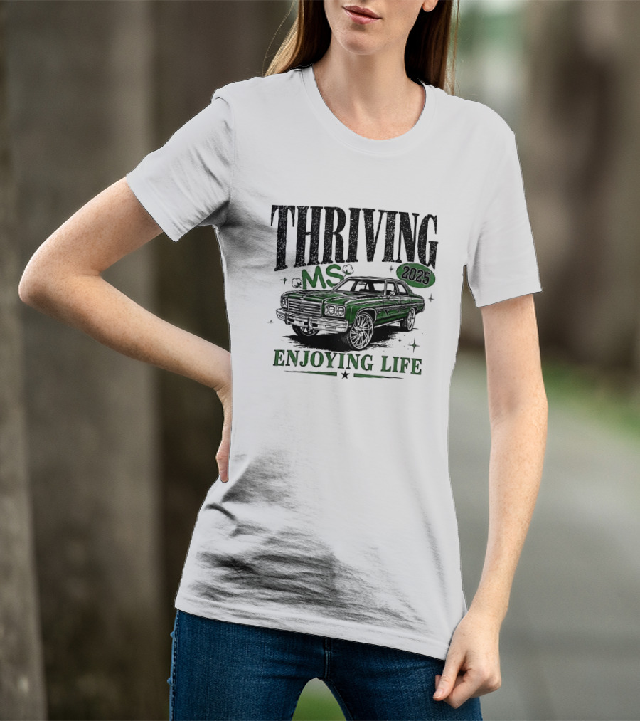 Thriving 2025 MS Enjoying Life Green Classic Donk Car T-Shirt