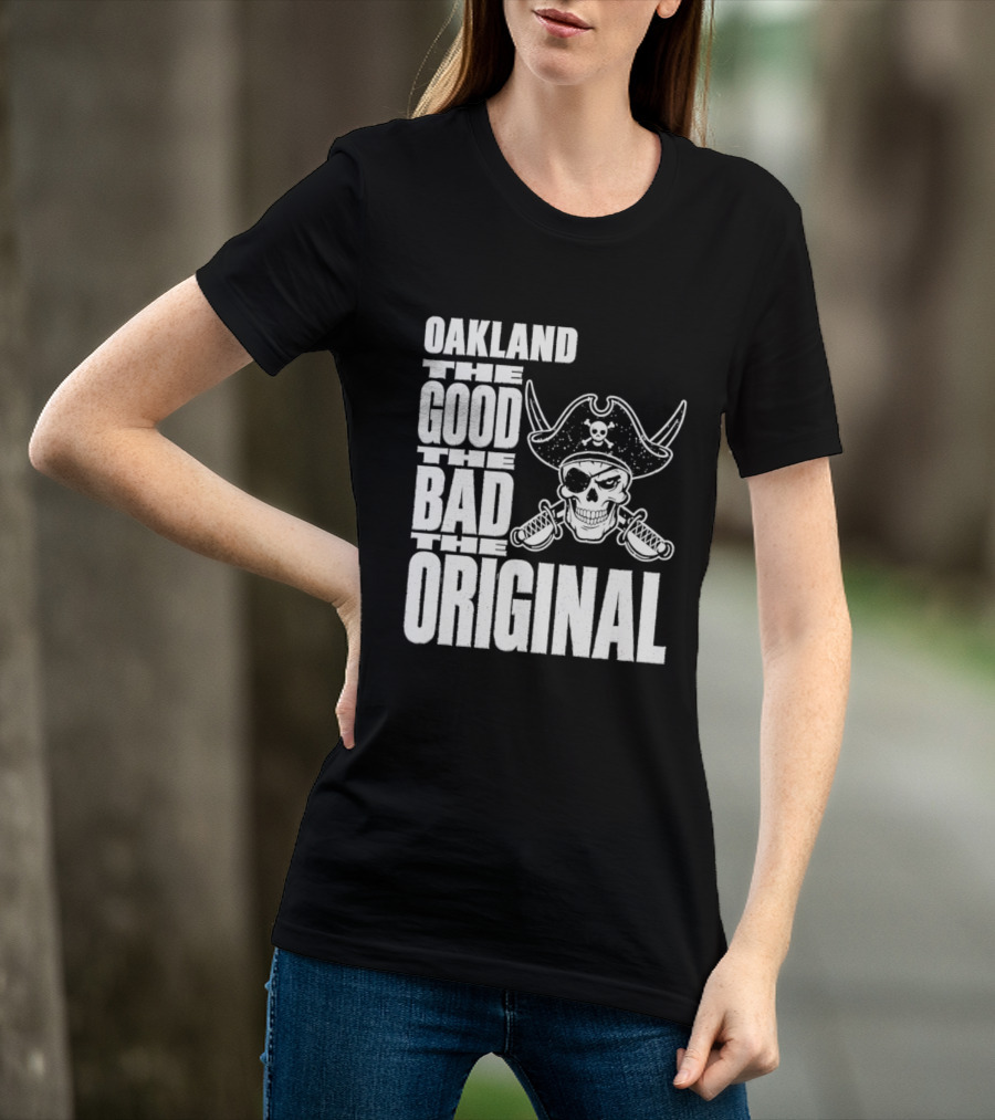 Oakland The Good The Bad The Original Skull Swords Raider T-Shirt