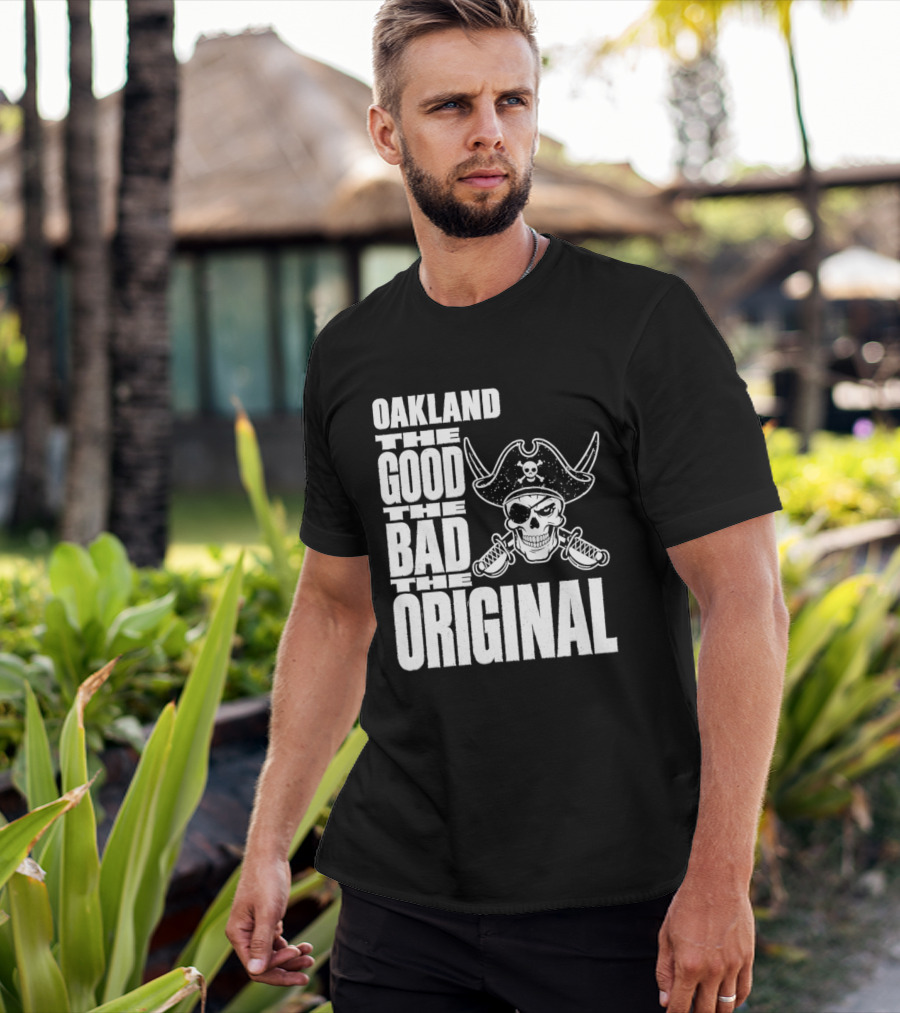 Oakland The Good The Bad The Original Skull Swords Raider T-Shirt