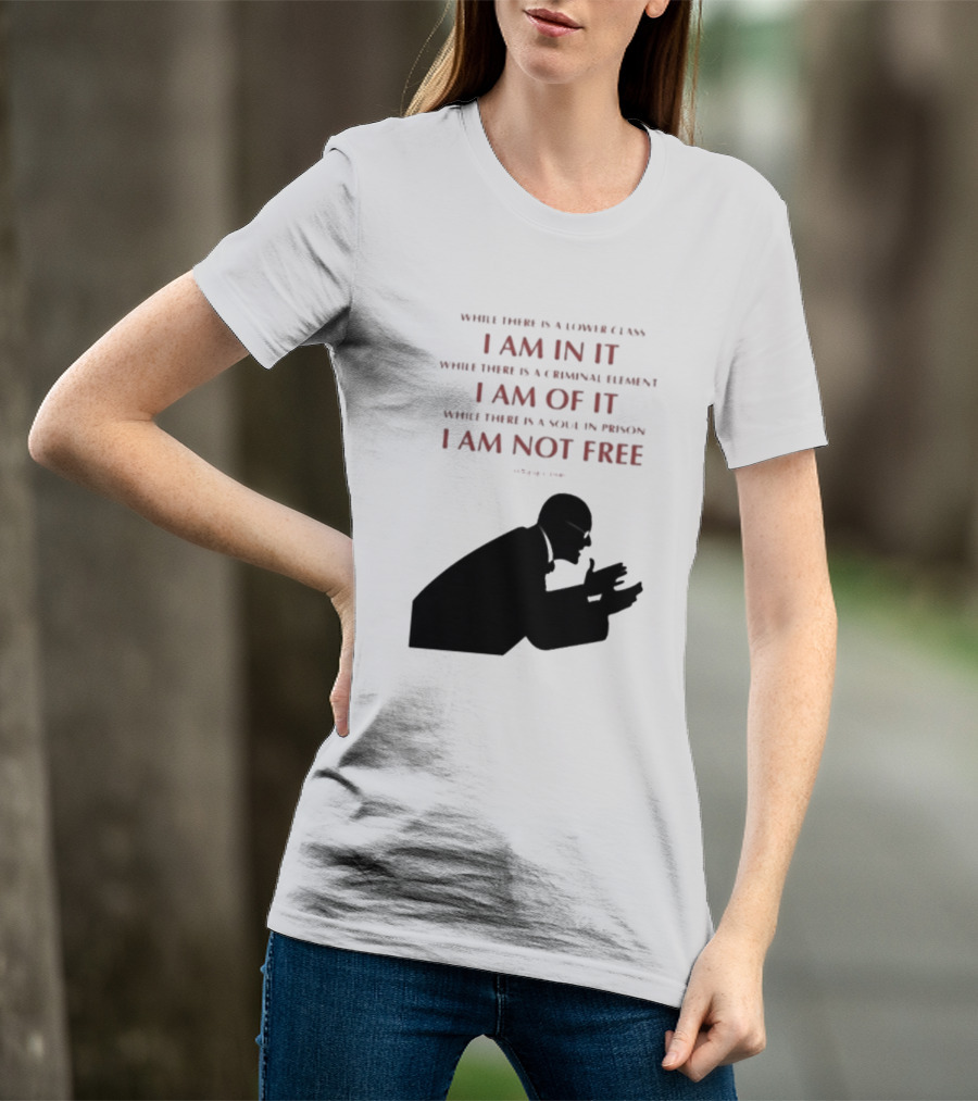 Eugene V Debs While There Is A Lower Class I Am In It Criminal Element I Am Of It Soul In Prison I Am Not Free T-Shirt