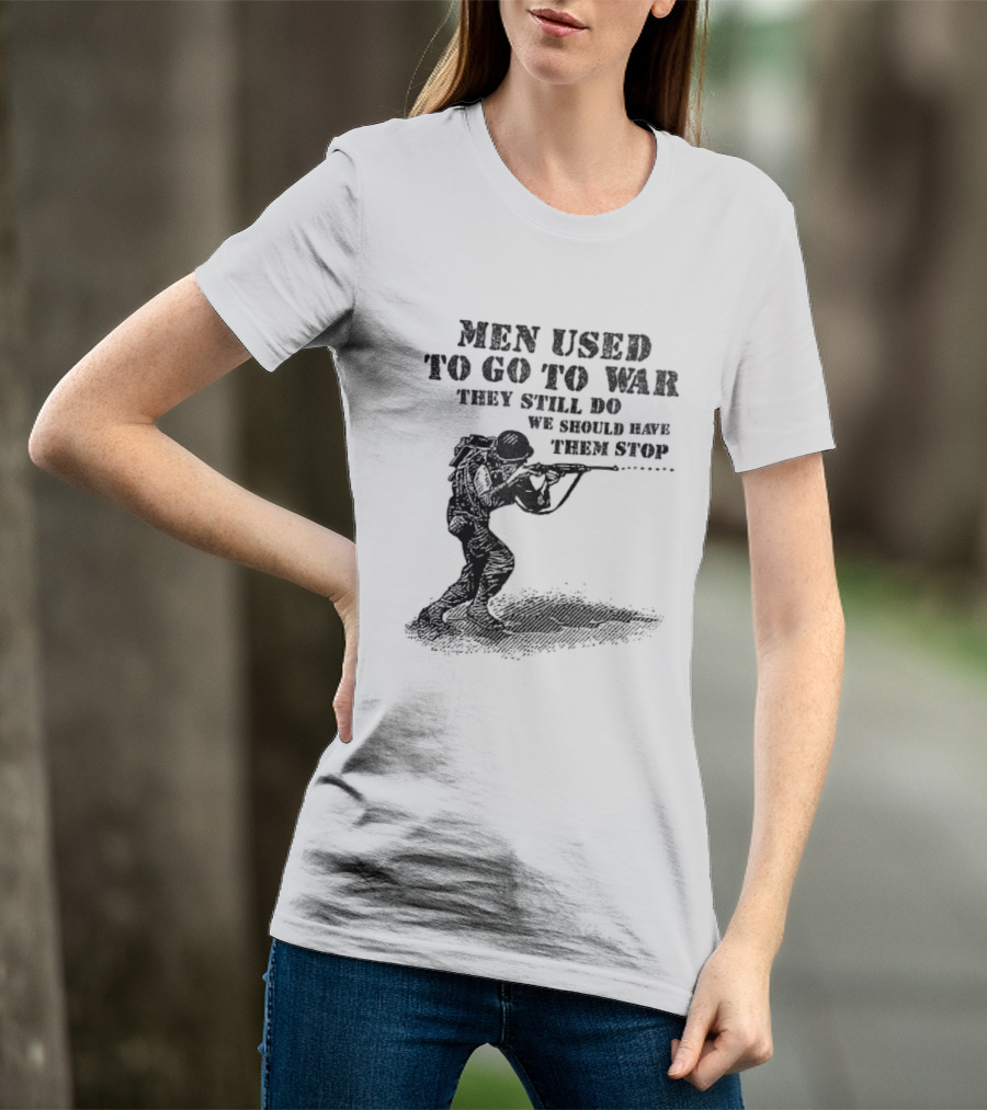 Men Used To Go To War They Still Do We Should Have Them Stop Crouching Soldier Aiming Rifle Woodcut T-Shirt