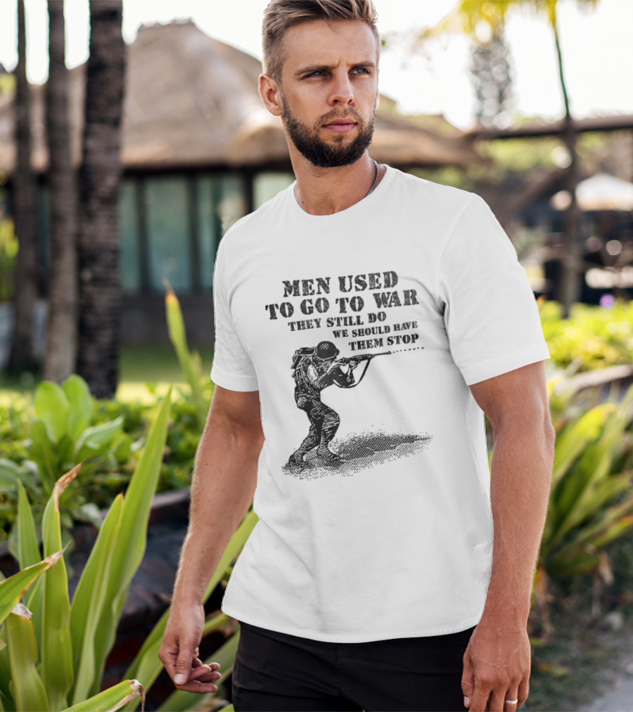 Men Used To Go To War They Still Do We Should Have Them Stop Crouching Soldier Aiming Rifle Woodcut T-Shirt