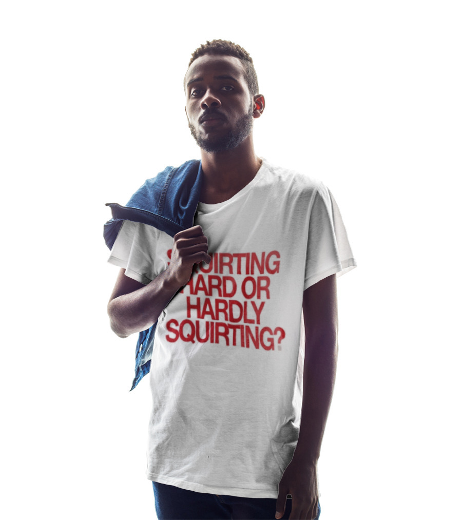 Squirting Hard Or Hardly Squirting Question Mark Bold Red T-Shirt