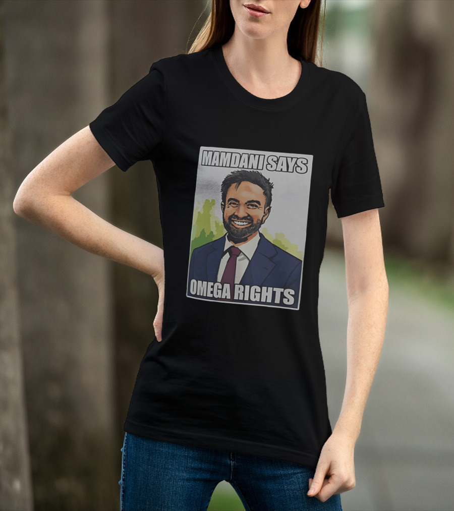 Mamdani Says Omega Rights T-Shirt