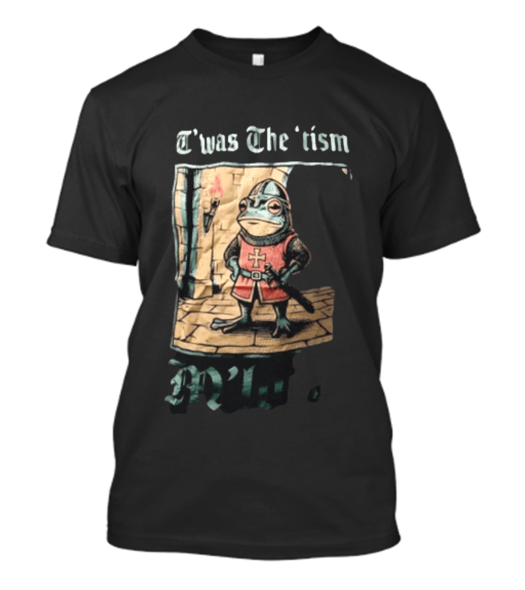 T'was The Tism M'lord Frog Knight Medieval Fantasy Humor T-Shirt