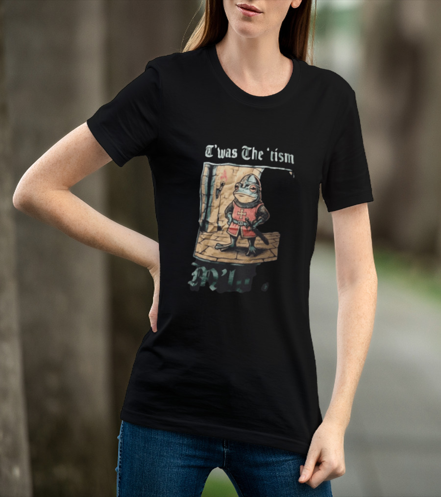 T'was The Tism M'lord Frog Knight Medieval Fantasy Humor T-Shirt