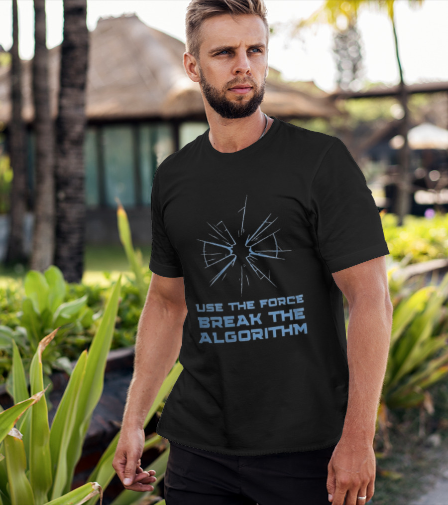 Use The Force Break The Algorithm Blue Shattered Glass Impact Crack T-Shirt