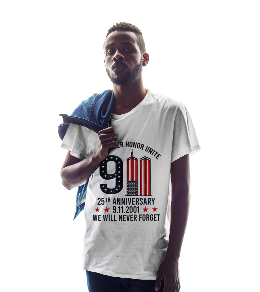 Remember Honor Unite 9 11 Twin Towers 25th Anniversary 9.11.2001 We Will Never Forget T-Shirt
