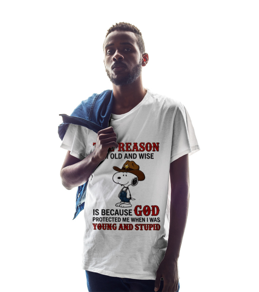 Snoopy Peanuts The Reason I'm Old And Wise God Protected Me When I Was Young And Stupid T-Shirt