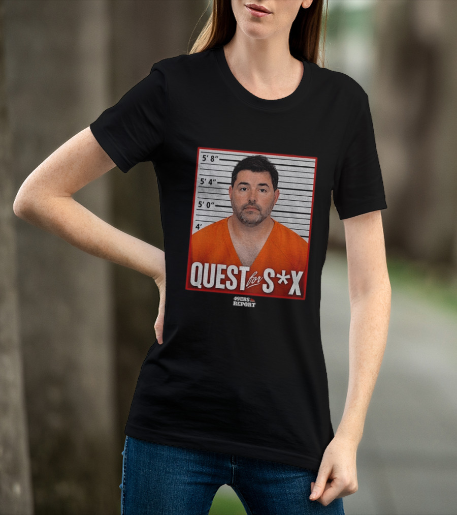 Quest For S*X Shot 49ers Report T-Shirt