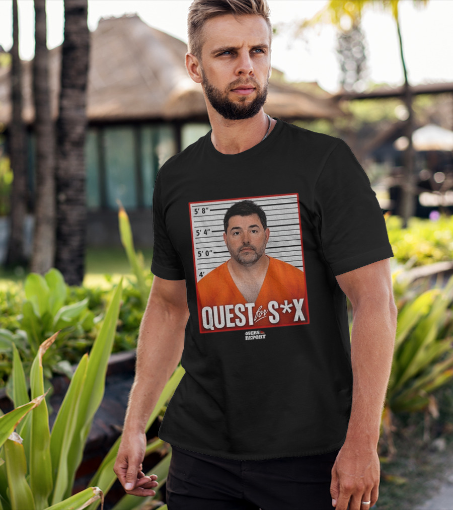 Quest For S*X Shot 49ers Report T-Shirt