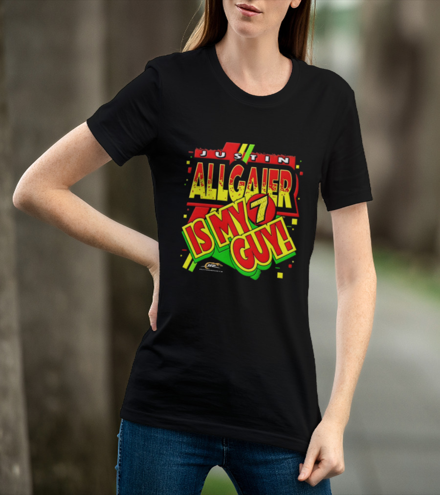 Justin Allgaier JR Motorsports Is My 7 Guy Nascar T-Shirt