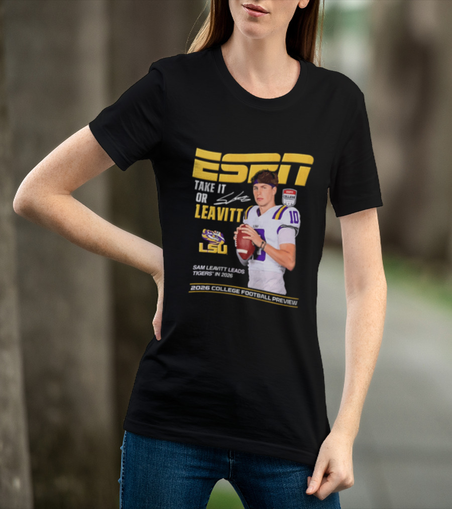 ESPN Sam Leavitt LSU Football 2026 Take It Or Leavitt T-Shirt