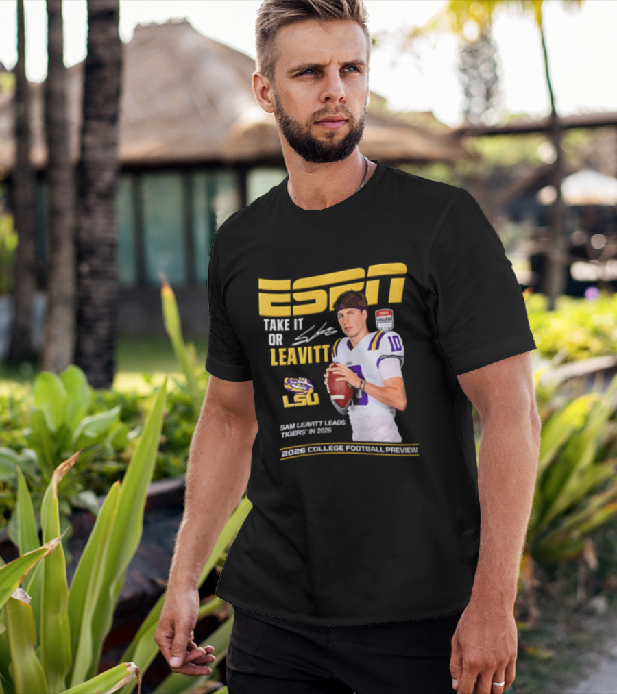 ESPN Sam Leavitt LSU Football 2026 Take It Or Leavitt T-Shirt