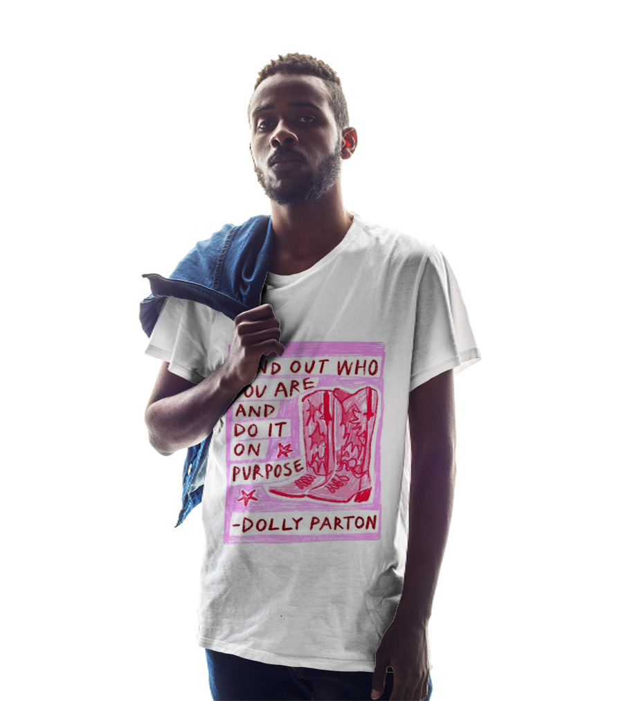 Find Out Who You Are And Do It On Purpose Cowboy Boots Dolly Parton T-Shirt