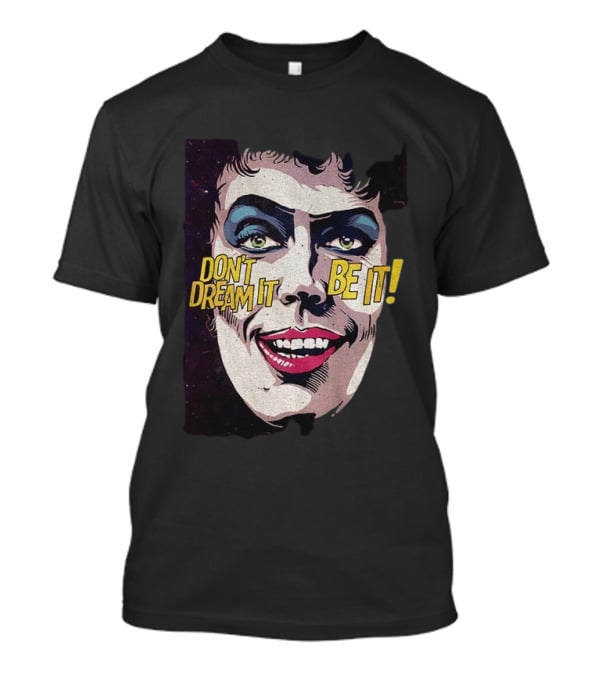 Tim Curry Rocky Horror Picture Show Don't Dream It Be It T-Shirt