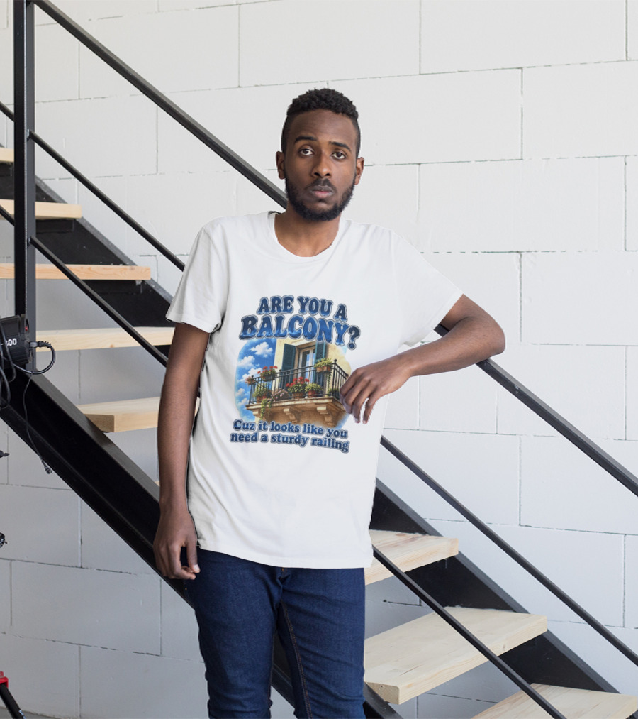 Are You A Balcony Cuz It Looks Like You Need A Sturdy Railing Balcony With Flowers And Blue Sky T-Shirt