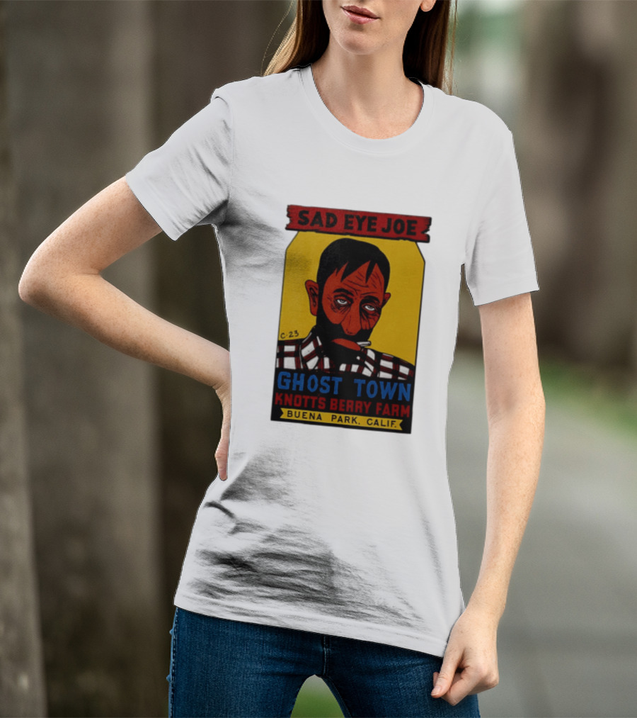 Sad Eye Joe Ghost Town Knott's Berry Farm Buena Park Californi T-Shirt