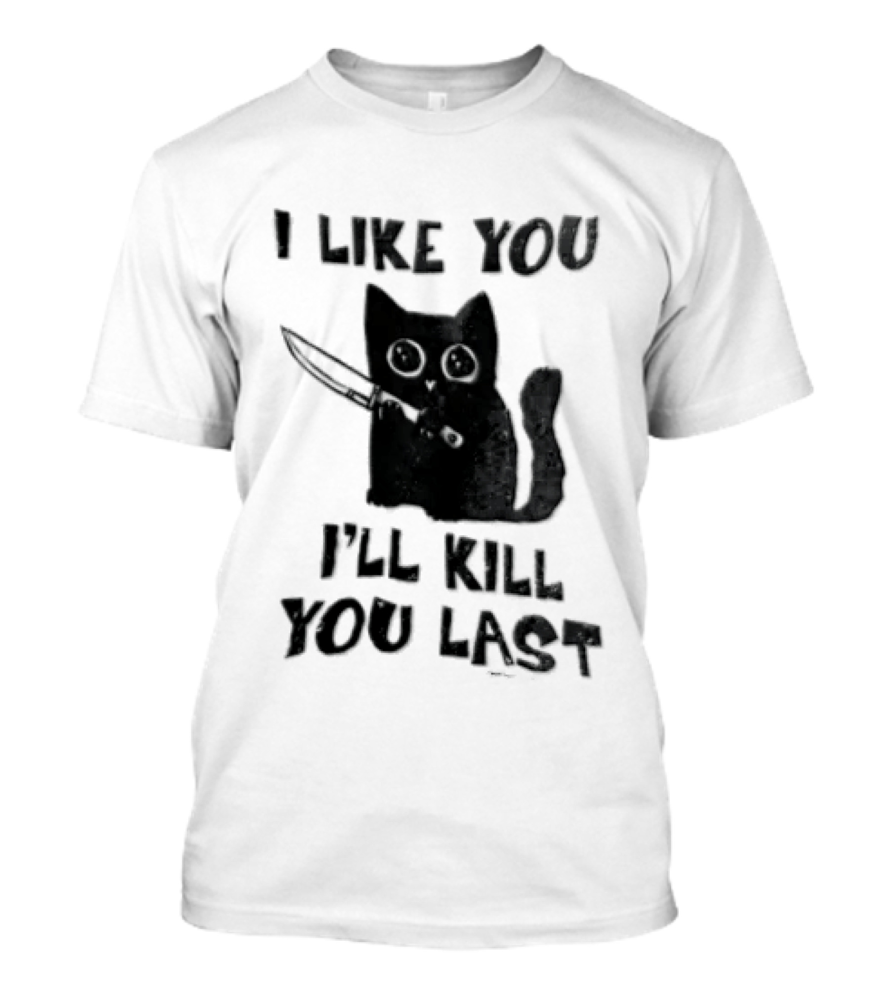 I Like You I'll Kill You Last Black Cat Knife T-Shirt