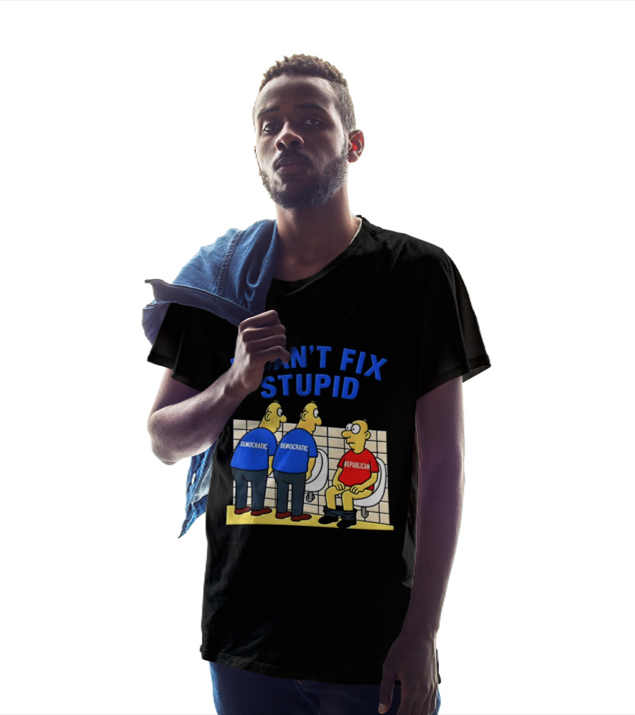 U Can't Fix Stupid Democrat Vs Republican Political Satire T-Shirt