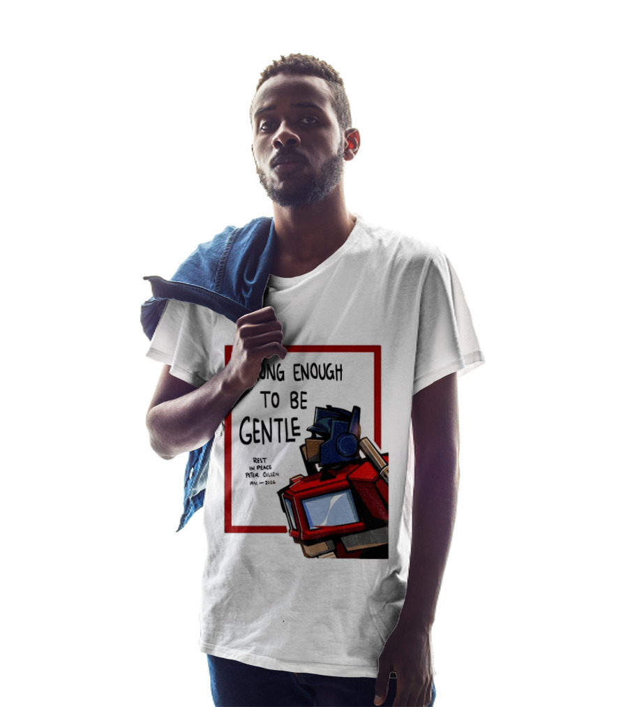 Optimus Prime Strong Enough To Be Gentle Rest In Peace Peter Cullen 1941 2026 T-Shirt