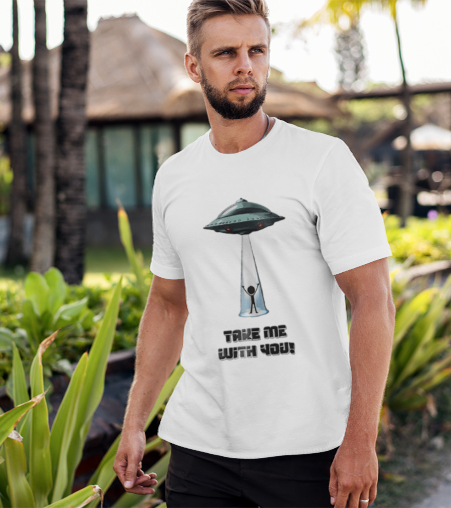 Take Me With You UFO Beam Abduction T-Shirt