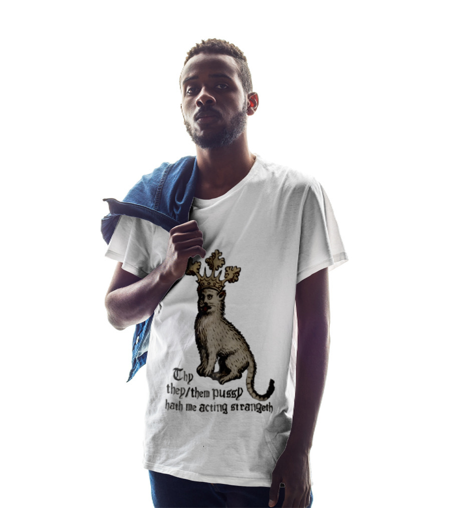 Thy They Them Pussy Hath Me Acting Strangeth Medieval Manuscript Crowned Cat T-Shirt