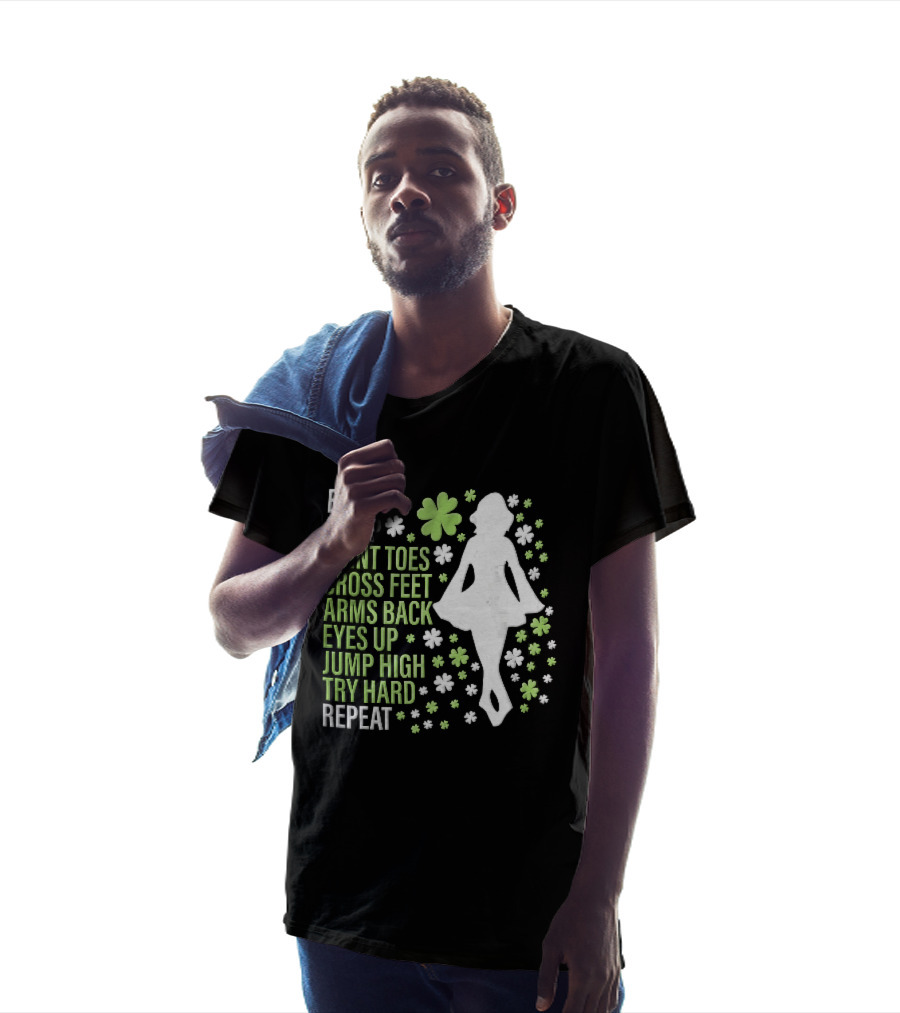 Eat Sleep Point Toes Cross Feet Arms Back Eyes Up Jump High Forward Repeat Irish Step Dance T-Shirt