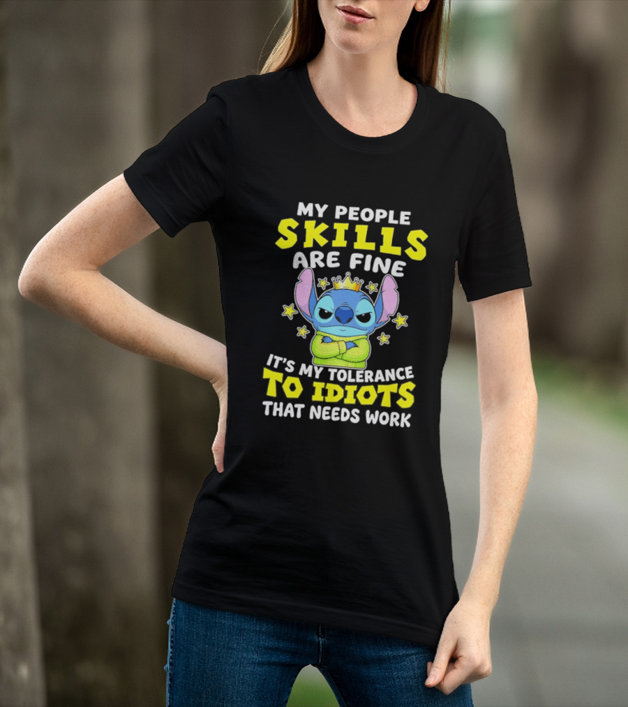 Stitch My People Skills Are Fine It's My Tolerance To Idiots That Needs Work T-Shirt
