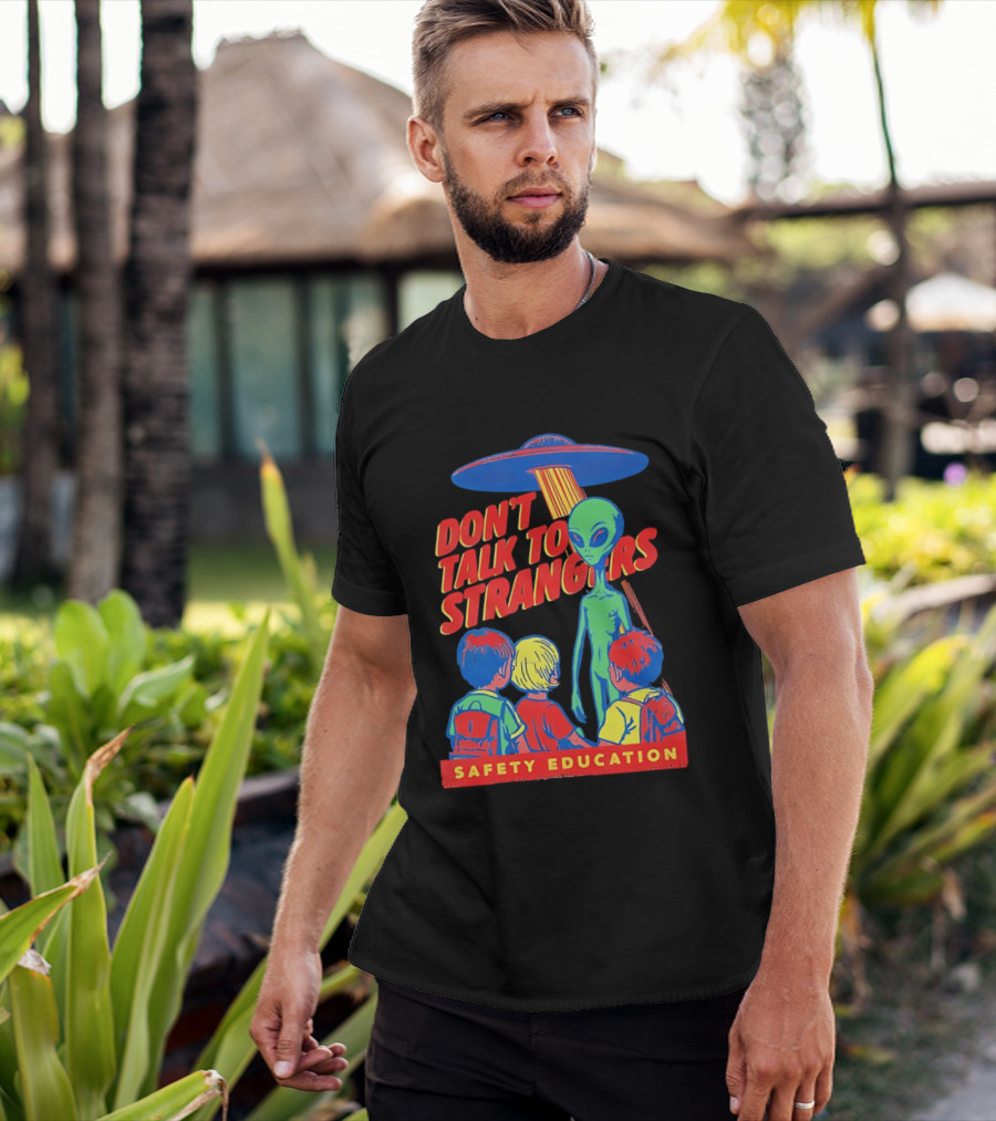 Alien Encounter Safety Education Don't Talk To Strangers Warning T-Shirt