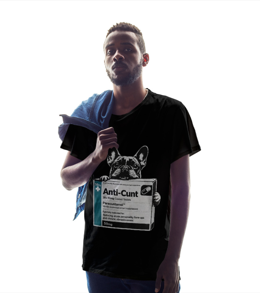 Anti Cunt Paracuntamol French Bulldog Medicine Box Reducing Personality Flare Ups T-Shirt