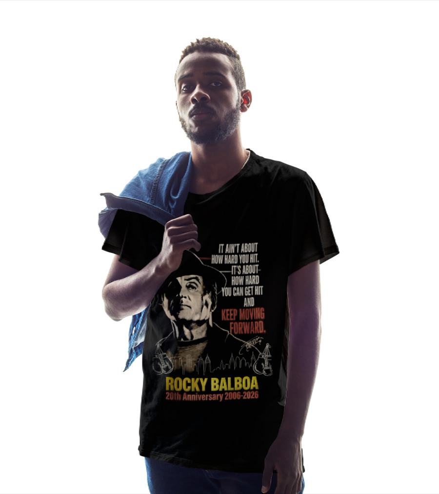 Rocky Balboa 20th Anniversary 2006 2026 Keep Moving Forward It Ain't About How Hard You Hit Skyline T-Shirt