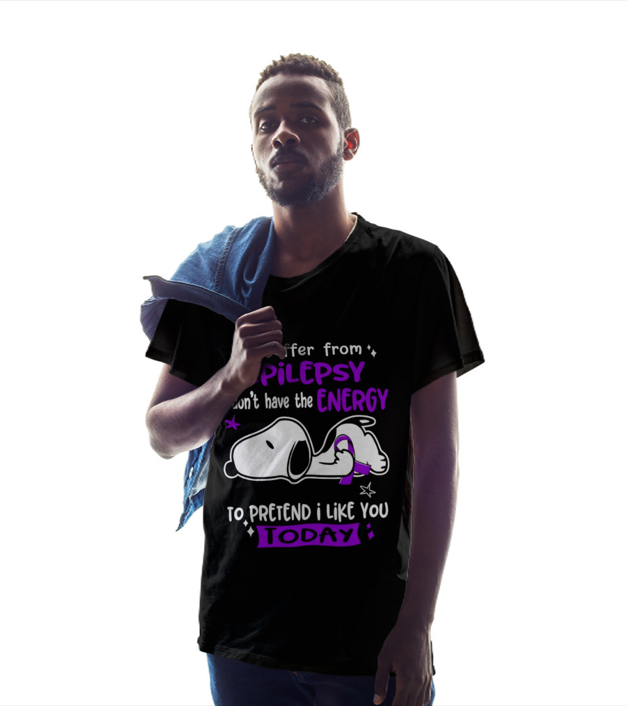 Snoopy I Suffer From Epilepsy I Don't Have The Energy To Pretend I Like You Today T-Shirt