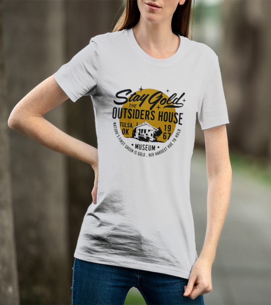 Stay Gold The Outsiders House Museum Tulsa OK 1967 Where's Frost Greek Is Gold Ice Harvest Pub Is 1967 T-Shirt