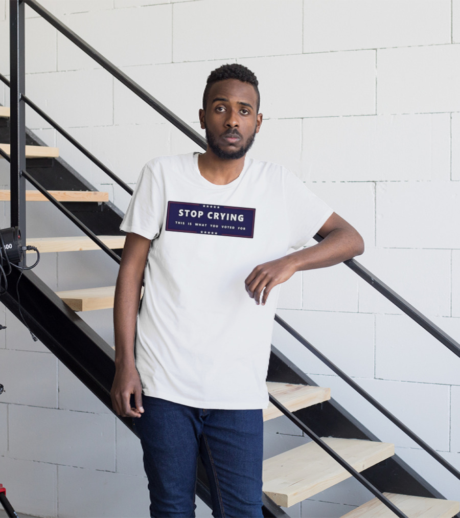 Stop Crying This Is What You Voted For Election 2026 Stars Banner T-Shirt
