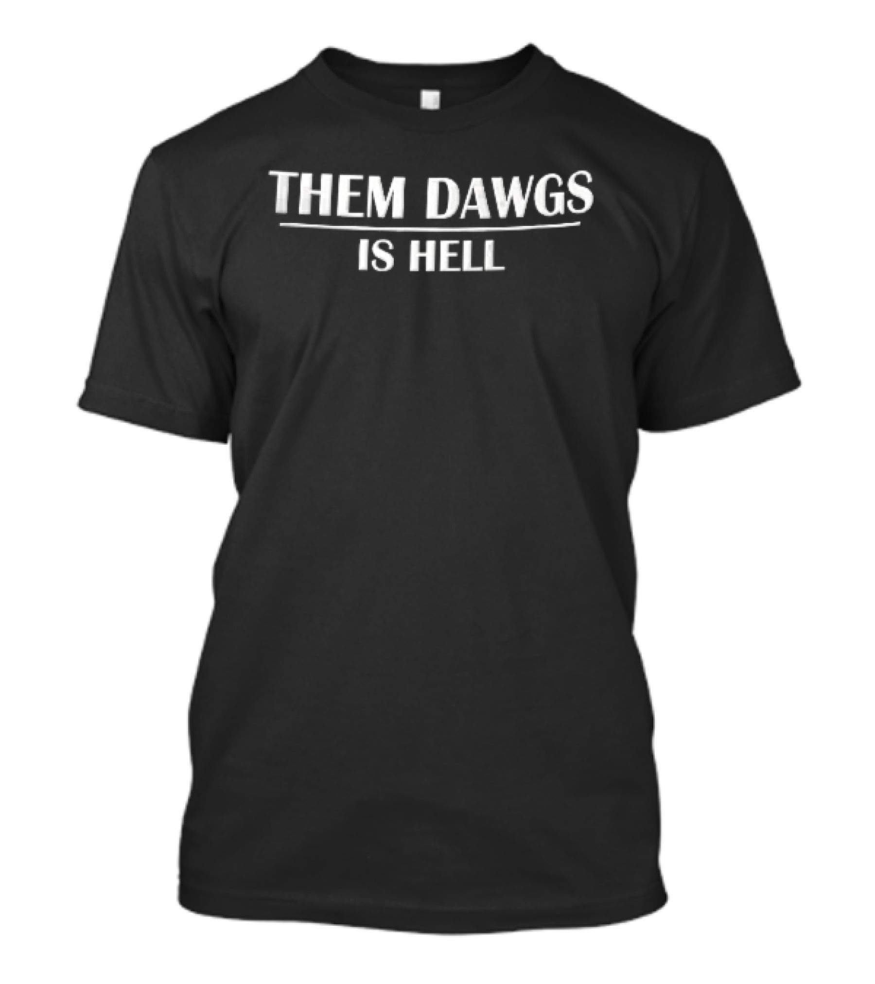 Them Dawgs Is Hell Horizontal Line White Black T-Shirt