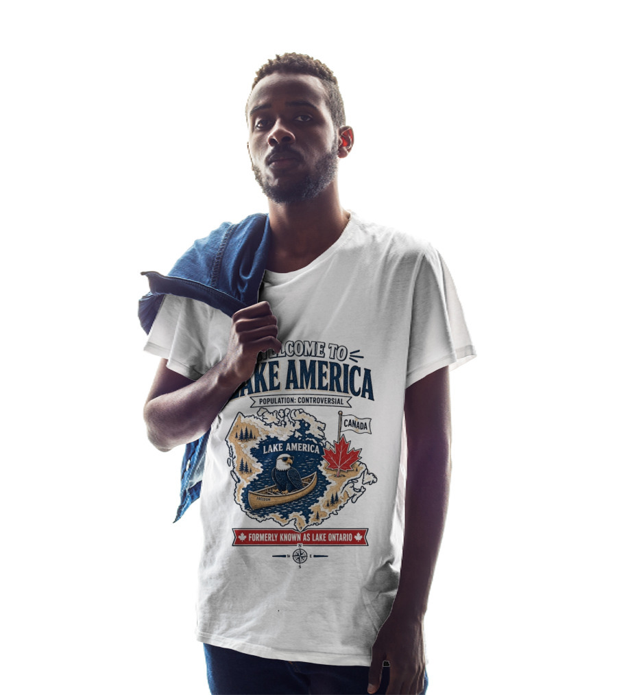 Welcome To Lake America Population Controversial Canada Formerly Known As Lake Ontario Freedom Bald Eagle Maple Leaf T-Shirt
