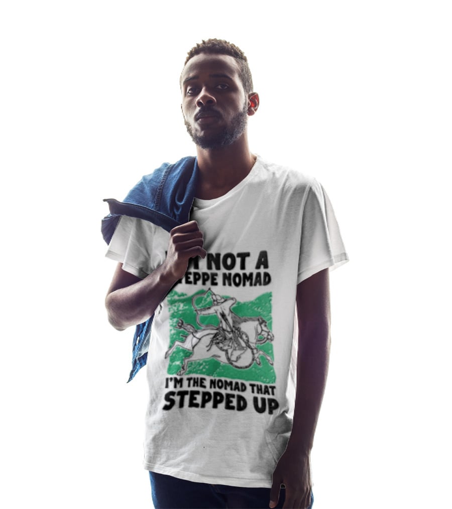 Im Not A Steppe Nomad Horseback Archer Who Stepped Up T-Shirt