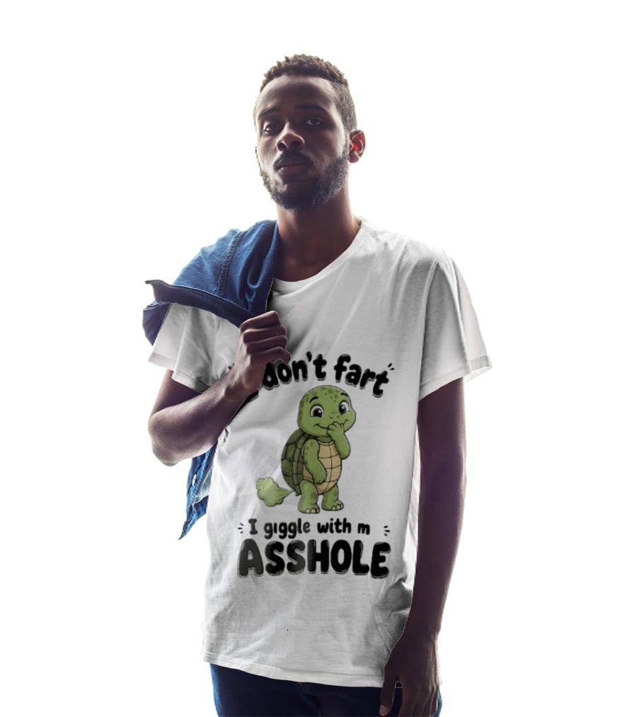 I Don't Fart I Giggle With My Asshole Turtle T-Shirt