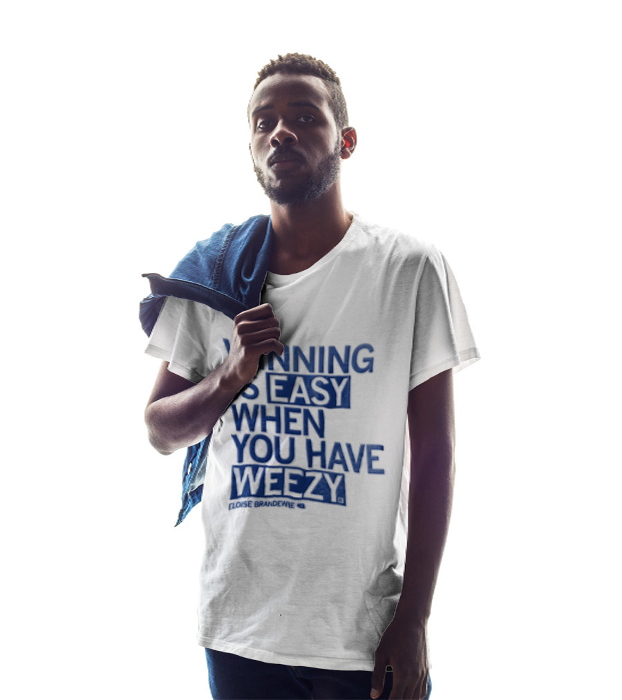 Winning Is Easy When You Have Weezy T-Shirt