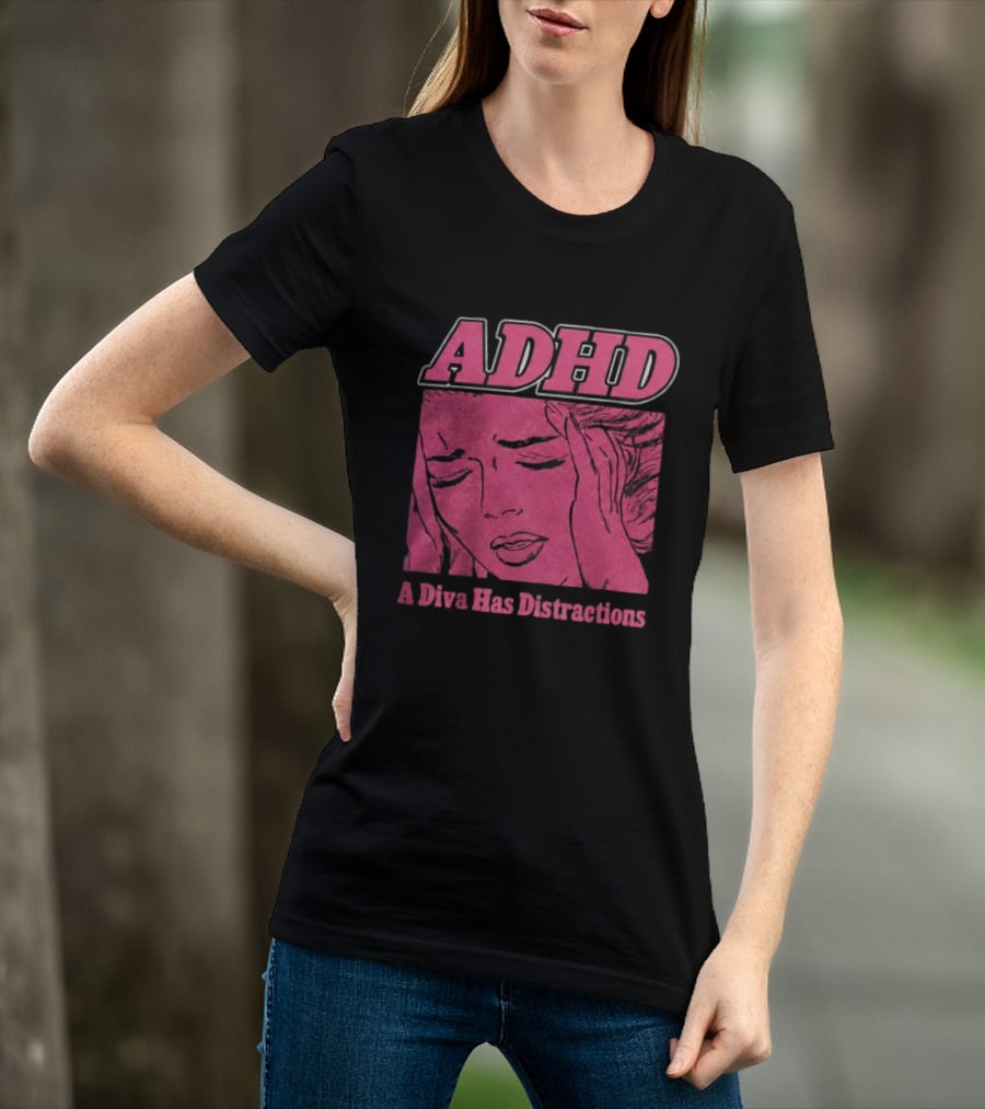 ADHD A Diva Has Distractions Pop Art Comic Style Image T-Shirt