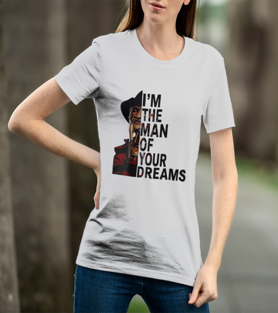 I'm The Man Of Your Dreams Freddy Krueger Half Face Blade Glove T-Shirt
