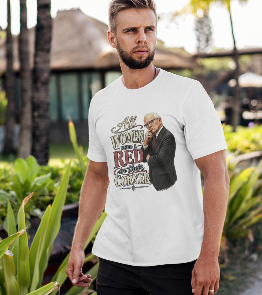 All Women Need A Red In Their Corner Kevin Reddington T-Shirt
