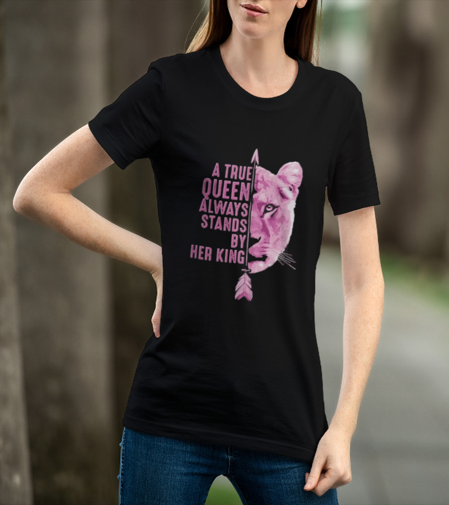 A True Queen Always Stands By Her King Pink Half Lioness Face Vertical Arrow T-Shirt