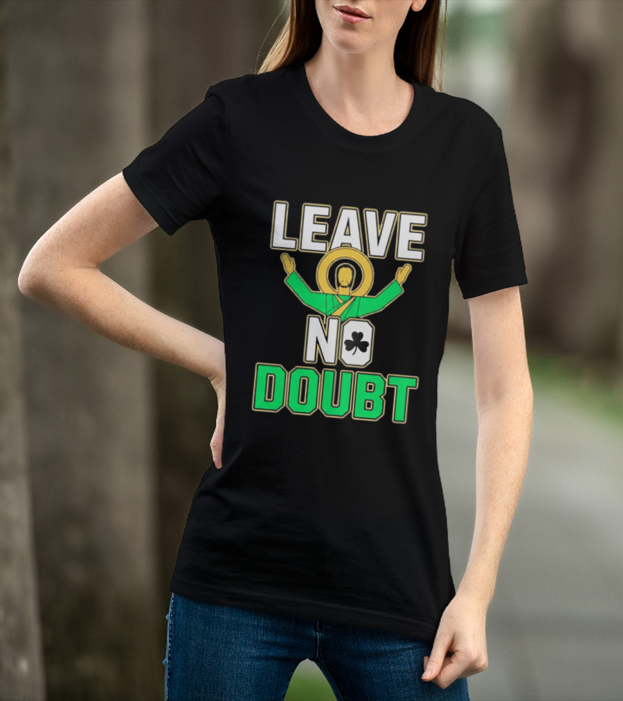 Notre Dame Leave No Doubt Irish Shamrock T-Shirt