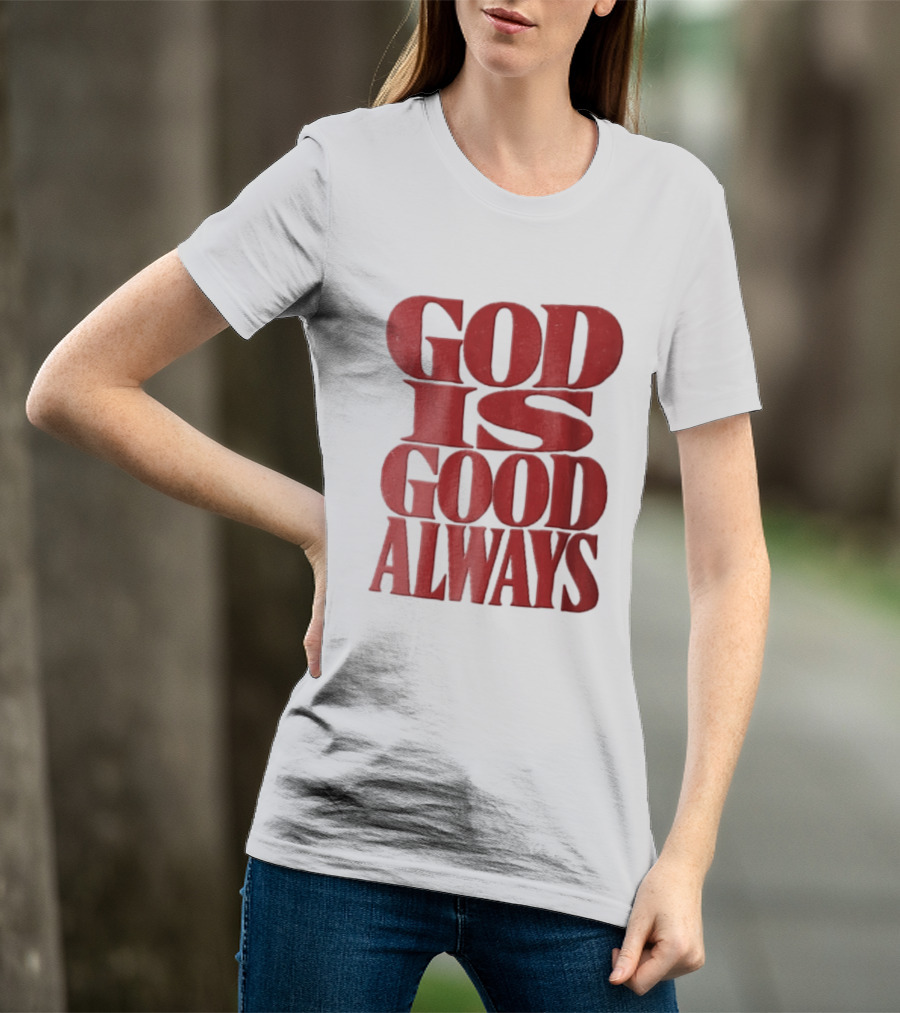 God Is Good Always Red Stacked Distressed T-Shirt