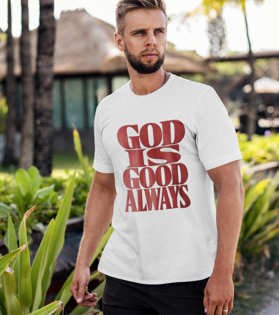 God Is Good Always Red Stacked Distressed T-Shirt