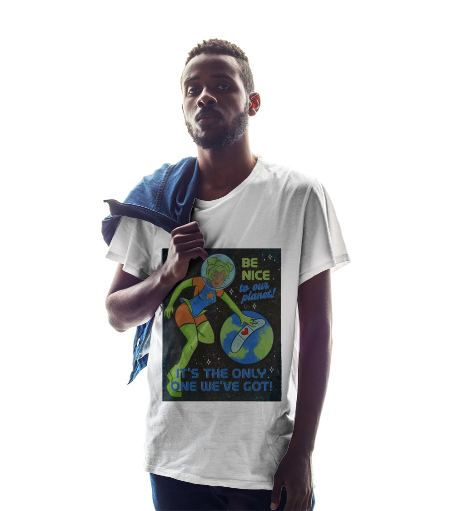 Tragic Girls Be Nice To Our Planet It's The Only One We've Got Space Girl Earth Healing T-Shirt